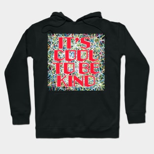 It’s cool to be kind Hoodie